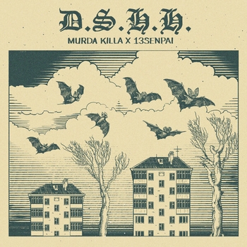 Murda Killa and 13senpai - D.S.H.H.