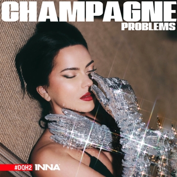 Inna - Champagne Problems #Dqh2