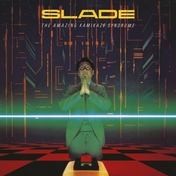 Slade - The Amazing Kamikaze Syndrome