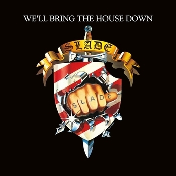 Slade - We'll Bring The House Down