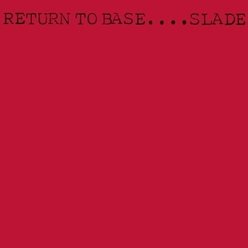 Slade - Return To Base