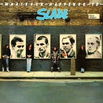 Slade - Whatever Happened to Slade