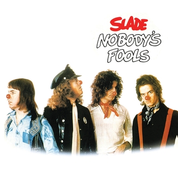Slade - Nobody's Fools