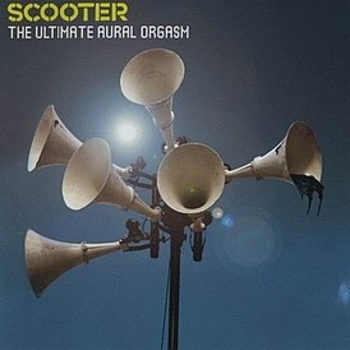 Scooter - The Ultimate Aural Orgasm
