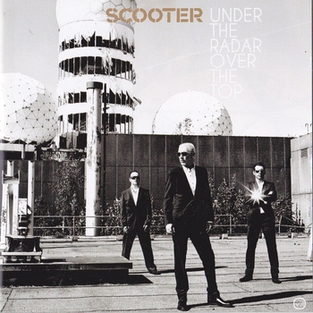 Scooter - Under the Radar Over the Top