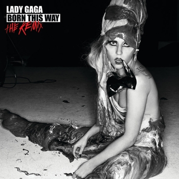 Lady Gaga - Born This Way - The Remix