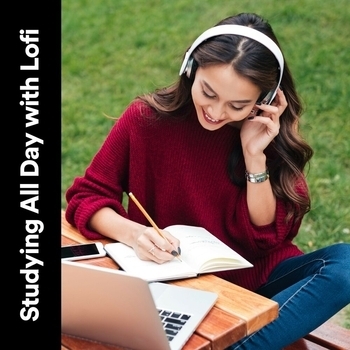 Lo-Fi for Studying feat Lofi Sad, Lofi Quality Content - Studying All Day with Lofi