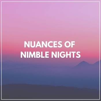 Lo-Fi for Studying feat Lofi, Hip-Hop Lofi Chill - Nuances of Nimble Nights