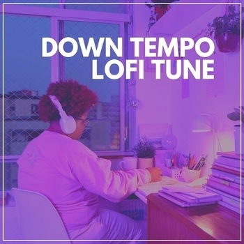 Lo-Fi for Studying feat Lofi, Lofi Hip-Hop Beats - Down Tempo Lofi Tune