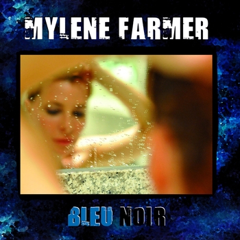 Mylene Farmer - Bleu noir