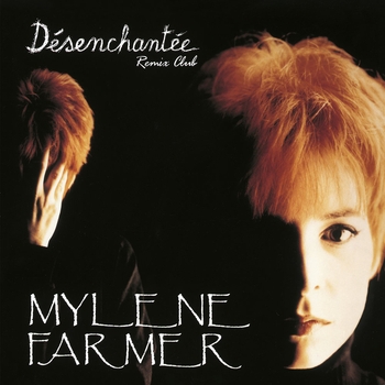 Mylene Farmer - Desenchantee