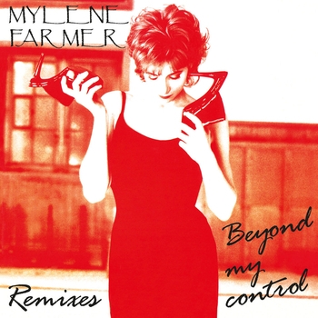 Mylene Farmer - Beyond My Control (Remixes)