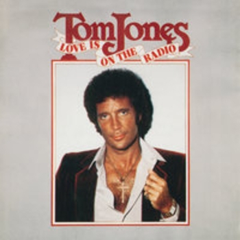 Tom Jones - Love Is On The Radio