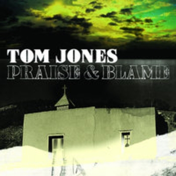 Tom Jones - Praise and Blame