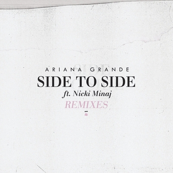 Ariana Grande feat Nicki Minaj - Side To Side (Remixes)