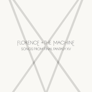 Florence And The Machine - Songs From Final Fantasy XV