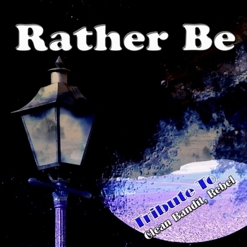 Hans Zimmer feat Penelope Shorty, Roy Flint - Rather Be: Tribute to Clean Bandit, Rebel