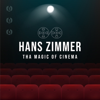 Hans Zimmer - The Magic of Cinema