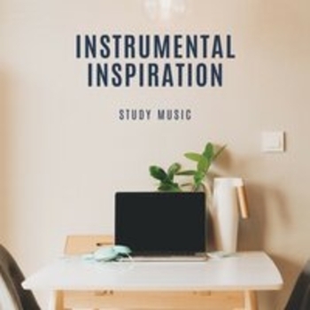Study Music - Instrumental Inspiration: Work Music