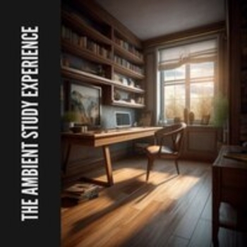 Study Music - The Ambient Study Experience