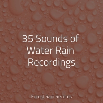 Study Music feat Soothing White Noise for Infant Sleeping and Massage, Tranquil Music Sound Of Nature - 35 Sounds of Water Rain Recordings