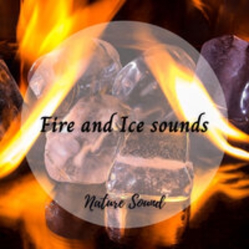 Study Music feat Fire Sounds, Nature Sounds Nature Music - Nature Sound: Fire and Ice sounds