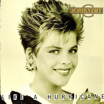 C.C. Catch - Like a Hurricane