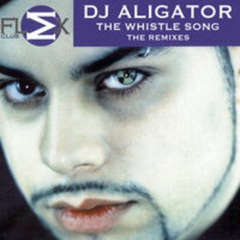 DJ Aligator - The Whistle Song (Remixes)
