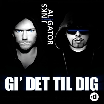DJ Aligator feat Jinks - Gi Det Til Dig