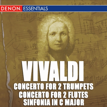 Антонио Вивальди - Concerto for 2 Trumpets RV 537 - Concerto for 2 Flutes RV 533 - Sinfonia in C Major