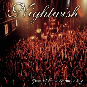 Nightwish - From Wishes To Eternity (Live)