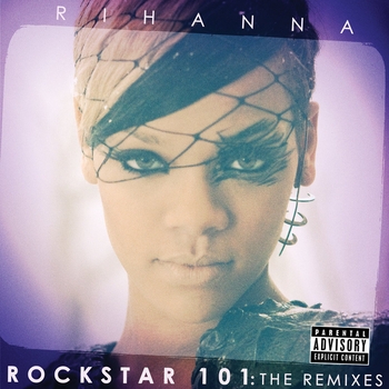 Rihanna - Rockstar 101 The Remixes