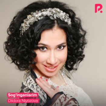 Dildora Niyozova - Sog'inganlarim