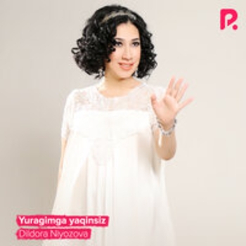Dildora Niyozova - Yuragimga yaqinsiz