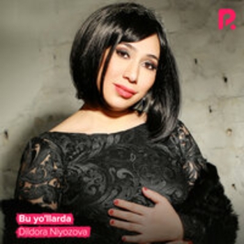Dildora Niyozova - Bu yo'llarda