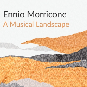Ennio Morricone - The Art of Ennio Morricone