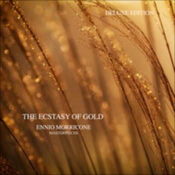 Ennio Morricone - The Ecstasy of Gold - Ennio Morricone Masterpieces (Deluxe Edition)