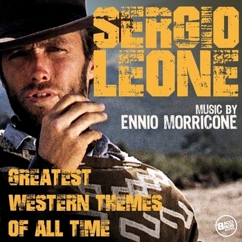 Ennio Morricone - Sergio Leone - Greatest Western Themes of all Time