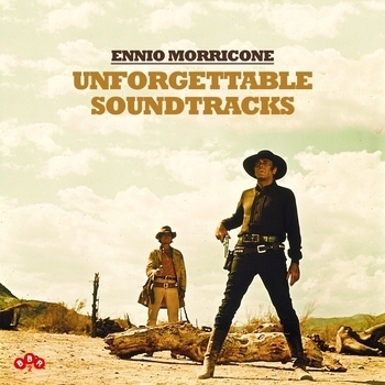 Ennio Morricone - Unforgettable Soundtracks