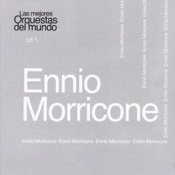 Ennio Morricone - Las Mejores Orquestas del Mundo Ennio Morricone