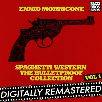 Ennio Morricone - Spaghetti Western: The Bulletproof Collection - Vol. 1