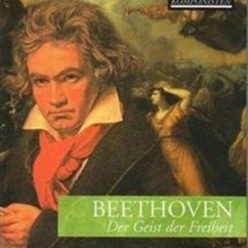 Ludwig van Beethoven - Der Geist Der Freiheit