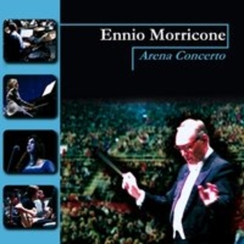 Ennio Morricone - Arena Concerto