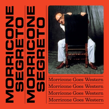 Ennio Morricone - Morricone Segreto - Morricone Goes Western