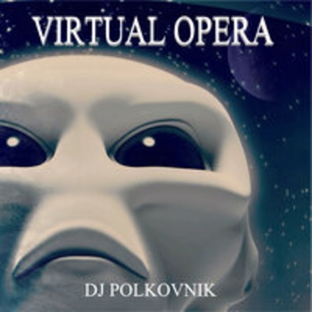 Dj Polkovnik - Virtual opera