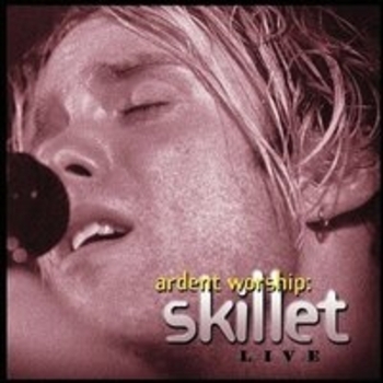 Skillet - Ardent Worship: Skillet Live