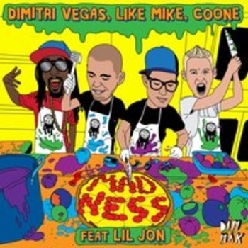 Lil Jon feat Coone, Dimitri Vegas, Like Mike - Madness