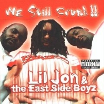 Lil Jon feat The East Side Boyz - We Still Crunk!