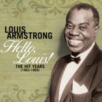 Louis Armstrong - Hello Louis - The Hit Years (1963-1969)