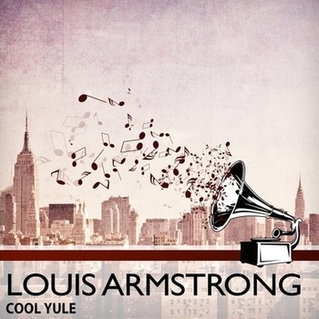 Louis Armstrong - Cool Yule